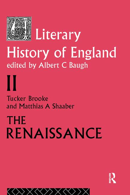 Literary History of England: Vol 2: The Renaissance (1500-1600)
