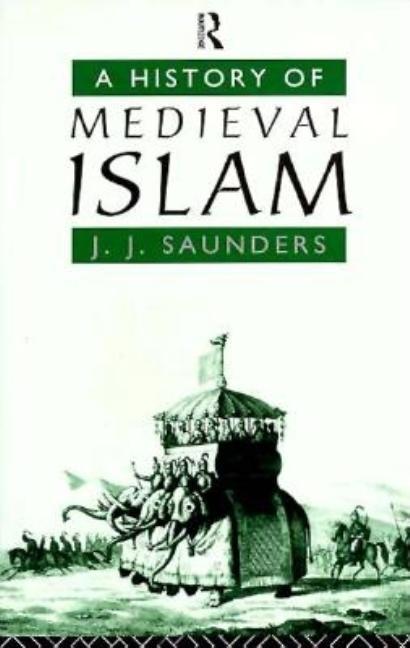 History of Medieval Islam (Revised)