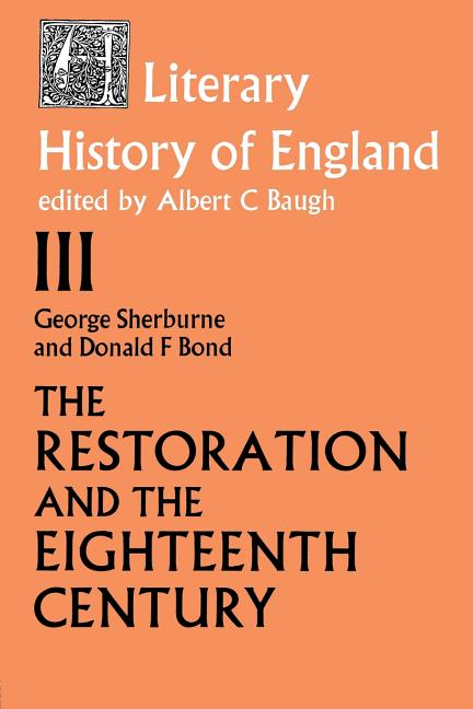 Literary History of England: Vol 3: The Restoration and Eighteenth Century (1660-1789)