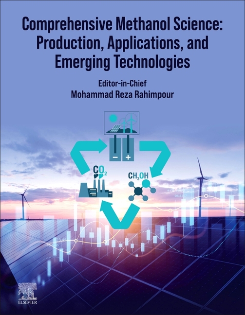 Comprehensive Methanol Science: Production, Applications, and Emerging Technologies