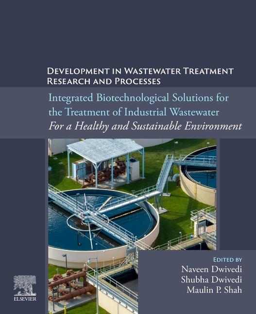 Integrated Biotechnological Solutions for the Treatment of Industrial Wastewater: For a Healthy and 
