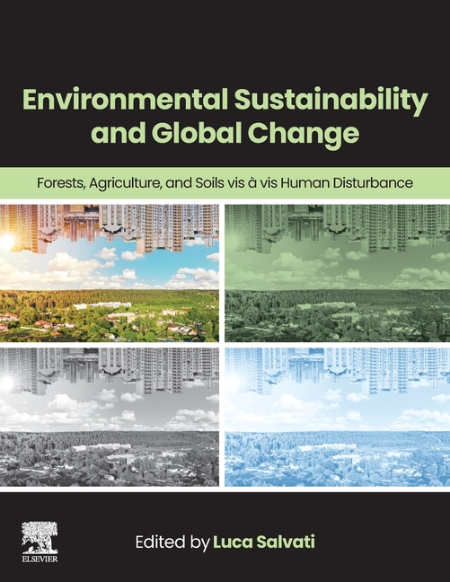 Environmental Sustainability and Global Change: Forests, Agriculture, and Soils VIS À VIS Human Dist