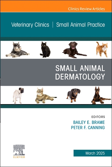 Small Animal Dermatology, an Issue of Veterinary Clinics of North America: Small Animal Practice: Vo