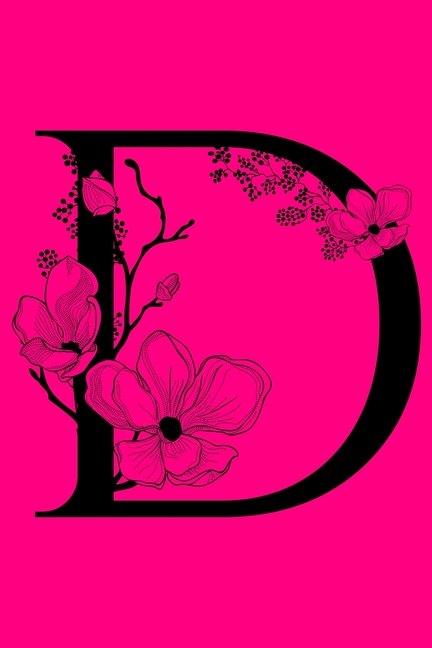 D: Monogram Initial Letter Notebook: Customized Monogrammed Gift Journal To Write In