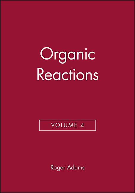 Organic Reactions, Volume 4 (Volume 4)