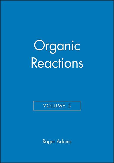 Organic Reactions, Volume 5 (Volume 5)
