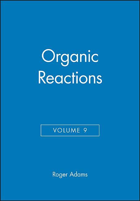 Organic Reactions, Volume 9 (Volume 9)
