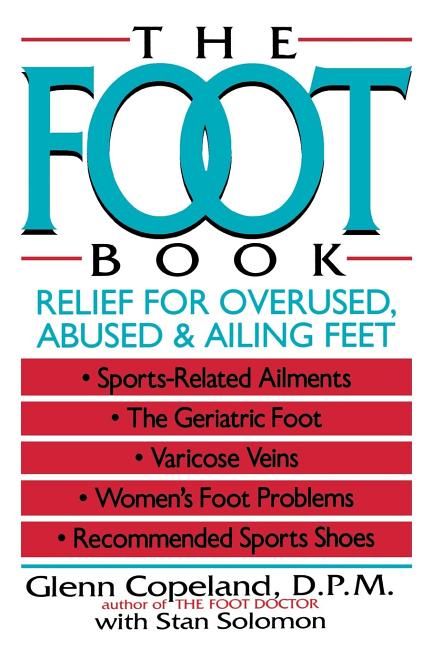 Foot Book: Relief for Overused, Abused & Ailing Feet