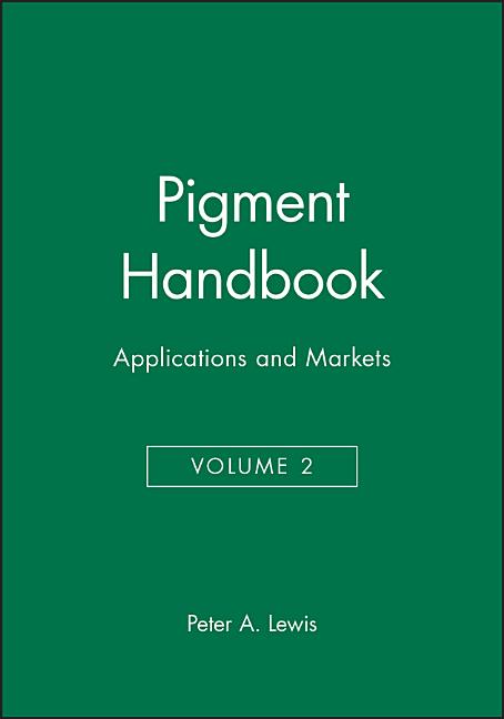 Pigment Handbook, Volume 2: Applications and Markets (Volume 2)
