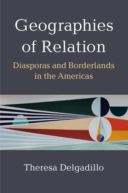 Geographies of Relation: Diasporas and Borderlands in the Americas