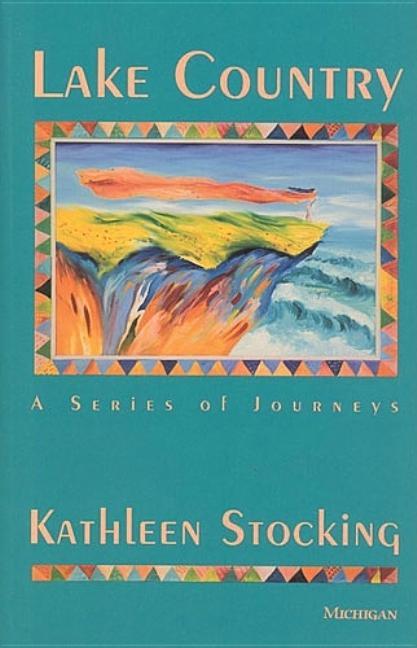 Lake Country: A Series of Journeys