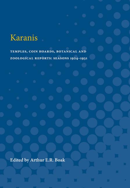 Karanis: Temples, Coin Hoards, Botanical and Zoological Reports: Seasons 1924-1931