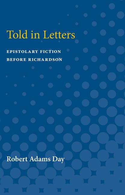 Told in Letters: Epistolary Fiction Before Richardson