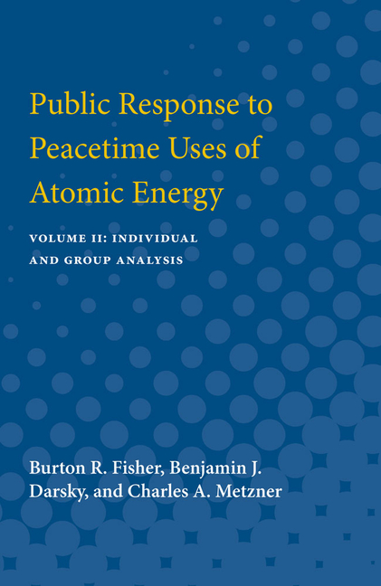 Public Response to Peacetime Uses of Atomic Energy: Volume II: Individual and Group Analysis Volume 