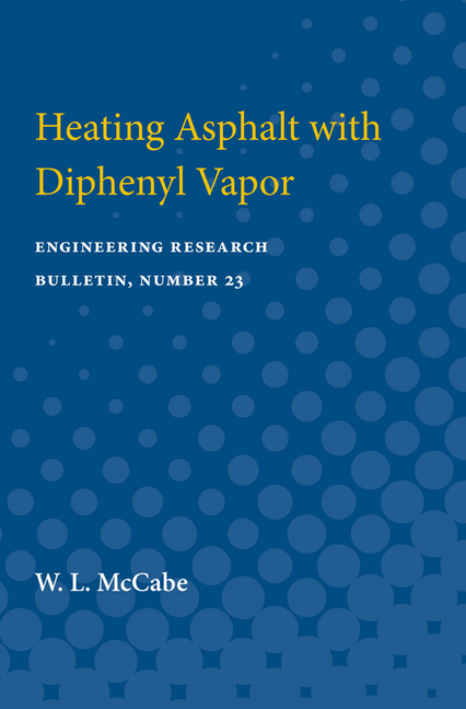 Heating Asphalt with Diphenyl Vapor: Engineering Research Bulletin, Number 23
