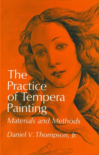 Practice of Tempera Painting: Materials and Methods