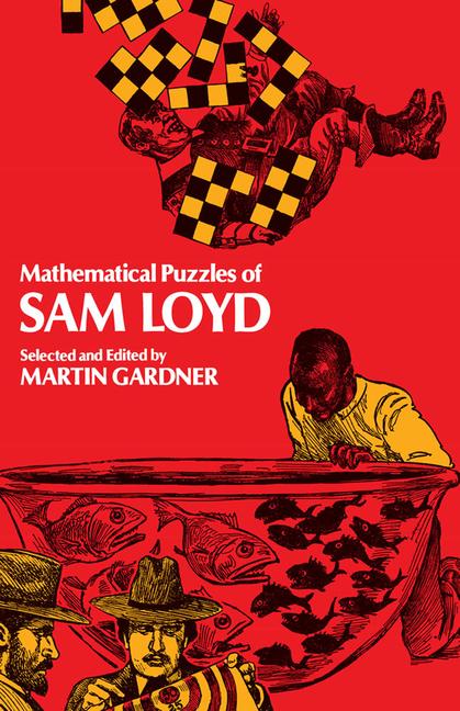 Mathematical Puzzles of Sam Loyd
