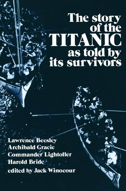 Story of the Titanic: As Told by Its Survivors