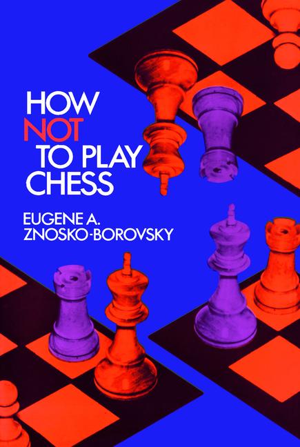 How Not to Play Chess