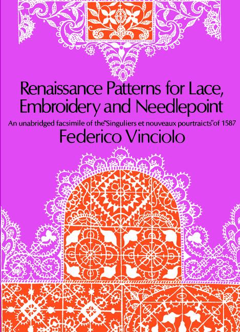 Renaissance Patterns for Lace, Embroidery and Needlepoint (Revised)