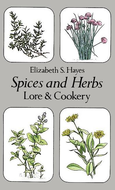Spices and Herbs: Lore and Cookery (Revised)