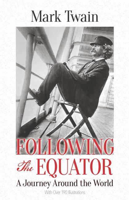 Following the Equator: A Journey Around the World (Revised)