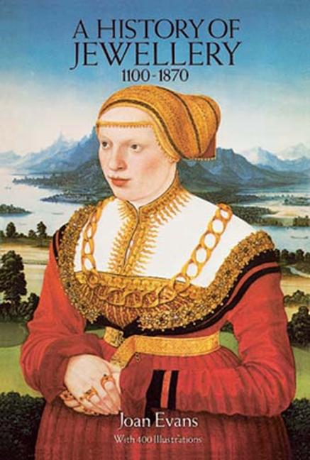 History of Jewellery, 1100-1870 (Revised)