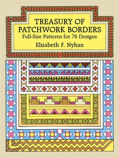 Treasury of Patchwork Borders: Full-Size Patterns for 76 Designs