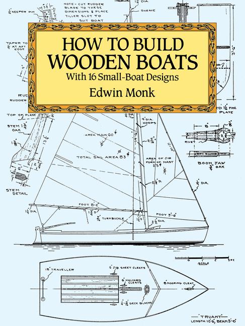 How to Build Wooden Boats: With 16 Small-Boat Designs (Revised)