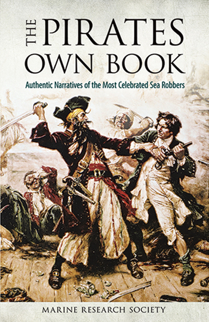Pirates Own Book: Authentic Narratives of the Most Celebrated Sea Robbers (Revised)