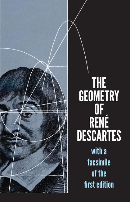 Geometry of René Descartes: With a Facsimile of the First Edition