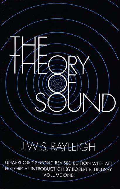 Theory of Sound, Volume One: Volume 1 (Rev and Enlarged)