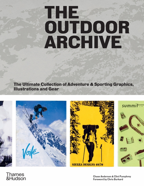 Outdoor Archive: The Ultimate Collection of Adventure & Sporting Graphics, Illustrations and Gear