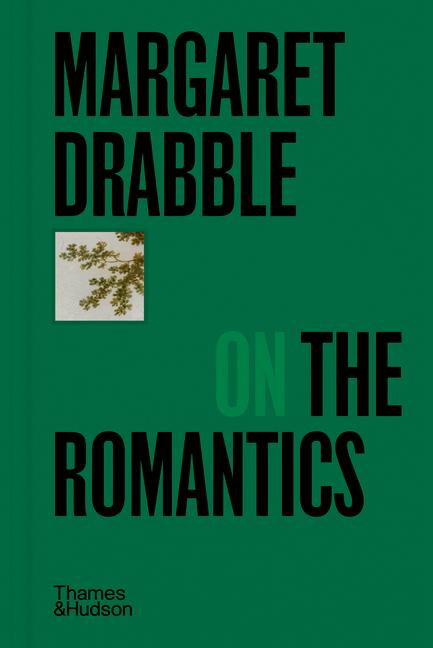 Margaret Drabble on the Romantics