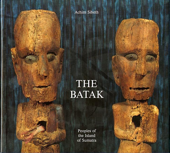 Batak: Peoples of the Island of Sumatra