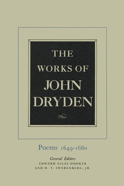 Works of John Dryden, Volume I: Poems, 1649-1680 Volume 1