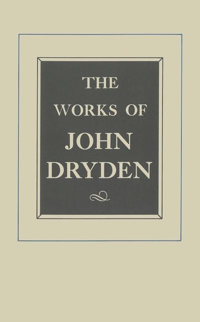 Works of John Dryden, Volume IX: Plays: The Indian Emperour, Secret Love, Sir Martin Mar-All Volume 