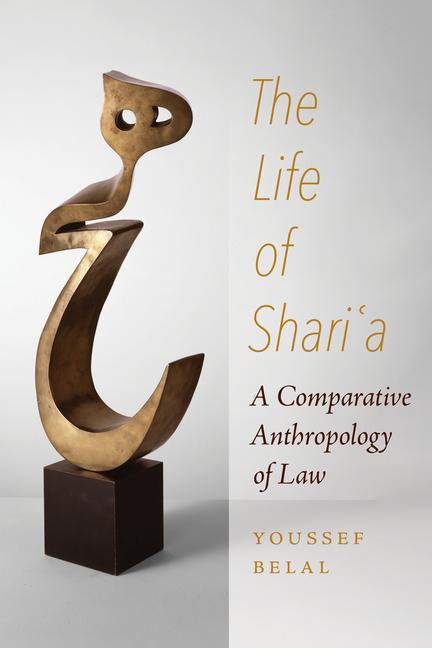 Life of Shari'a: A Comparative Anthropology of Law
