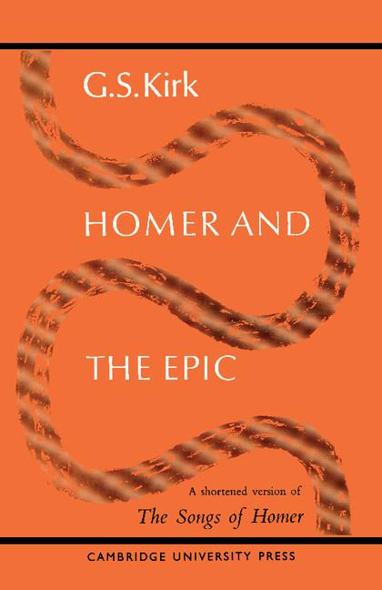 Homer and the Epic: A Shortened Version of 'The Songs of Homer'