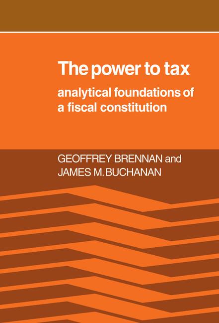 Power to Tax: Analytic Foundations of a Fiscal Constitution