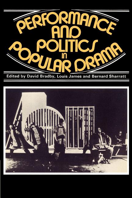 Performance and Politics in Popular Drama: Aspects of Popular Entertainment in Theatre, Film and Tel