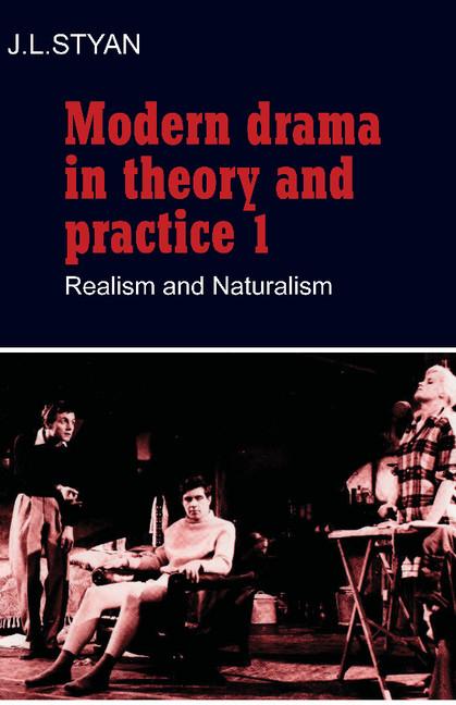Modern Drama in Theory and Practice: Volume 1, Realism and Naturalism (Revised)