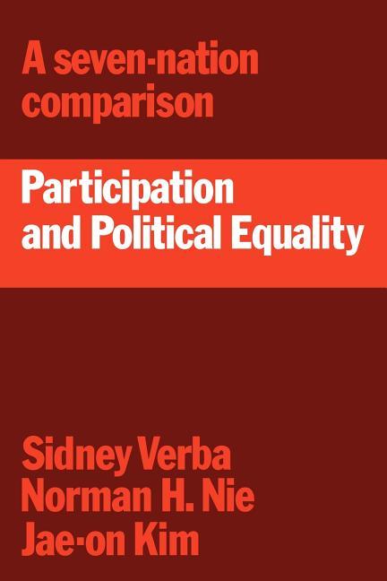 Participation and Political Equality: A Seven-Nation Comparison (Revised)