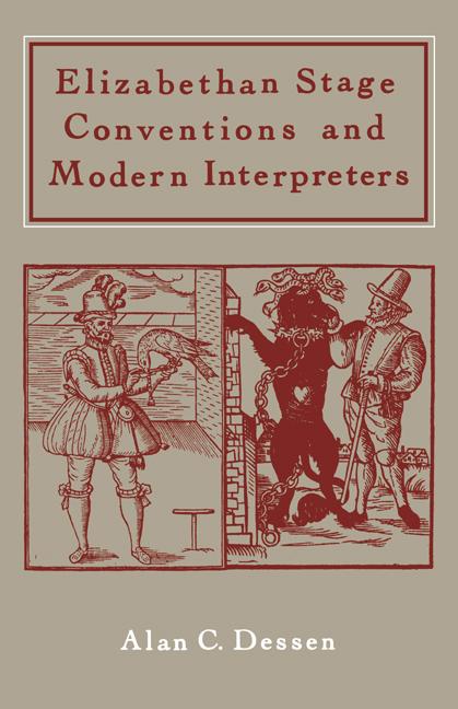 Elizabethan Stage Conventions and Modern Interpreters (Revised)