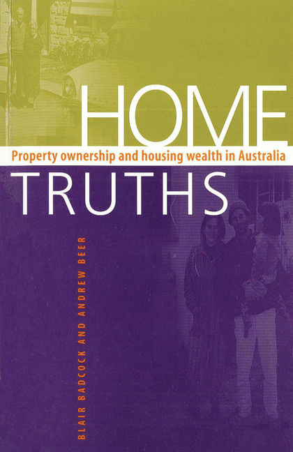 Home Truths: Property Ownership and Housing Wealth in Australia