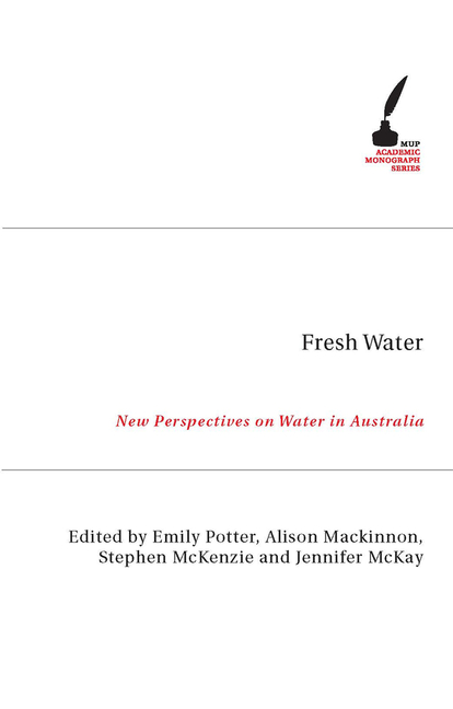 Fresh Water: New Perspectives on Water in Australia (Print on Demand)