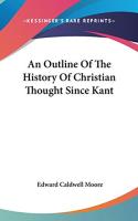 Outline Of The History Of Christian Thought Since Kant