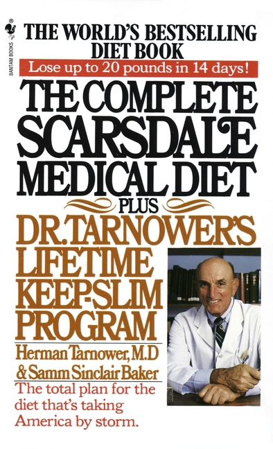 Complete Scarsdale Medical Diet: Plus Dr. Tarnower's Lifetime Keep-Slim Program