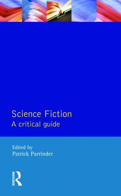Science Fiction: A Critical Guide