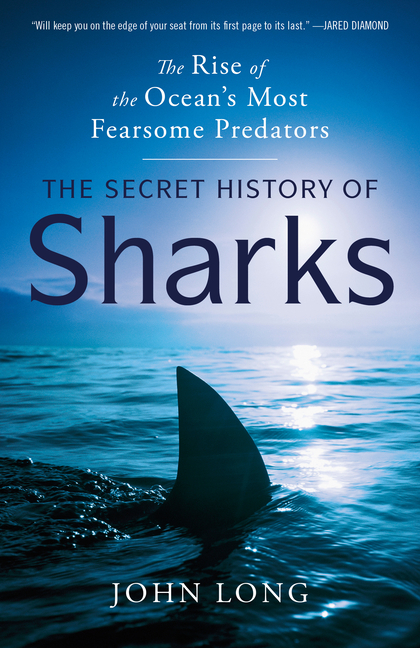 Secret History of Sharks: The Rise of the Ocean's Most Fearsome Predators